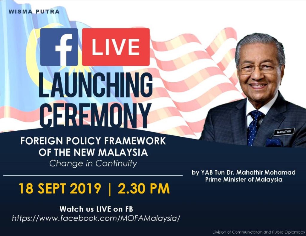 LAUNCHING CEREMONY FOREIGN POLICY FRAMEWORK OF THE NEW MALAYSIA - Life ...